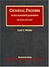 Criminal Process: Cases, Comment, Questions (Criminal Process)