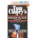 Power Plays #1: Wild Card : Wild Card (Tom Clancy's Power Plays (Paperback))