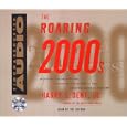 The Roaring 2000s Cd: Building The Wealth And Lifestyle You Deserve In The Greatest Boom In History by Harry S. Dent