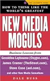 How to Think Like the World's Greatest New Media Moguls (The Leader's Edge)