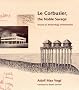 Corbusier the Noble Savage: Toward an Archaeology of Modernism