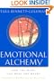 Emotional Alchemy: How the Mind Can Heal the Heart
