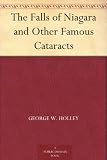 The Falls of Niagara and Other Famous Cataracts