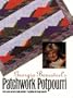Georgia Bonesteel's Patchwork Potpourri