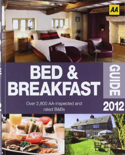 AA Bed & Breakfast Guide 2012 (AA Lifestyle Guides)
