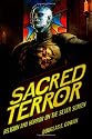 Sacred Terror: Religion and Horror on the Silver Screen