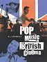 Pop Music in British Cinema: A Chronicle (BFI Film Classics (Paperback))