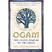 Ogam: The Celtic Oracle of the Trees: Understanding, Casting, and Interpreting the Ancient Druidic Alphabet