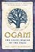 Ogam: The Celtic Oracle of the Trees: Understanding, Casting, and Interpreting the Ancient Druidic Alphabet