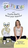 Get Fit Kids- Hustle Bustle Move Your Muscles