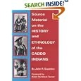 Source Material on the History and Ethnology of the Caddo Indians by John R. Swanton and Helen Hornbeck Tanner
