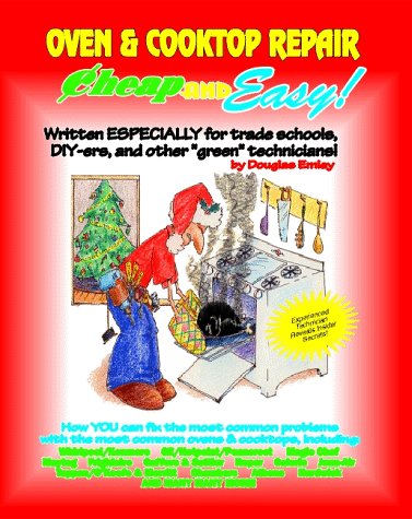 Books: Cheap and Easy! Oven, Cooktop, Range & Stove Repair  Cheap and Easy! Appliance Repair Series   Emley, Douglas. Cheap and Easy!, 