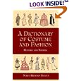 A Dictionary of Costume and Fashion: Historic and Modern