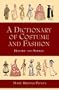 A Dictionary of Costume and Fashion: Historic and Modern (Dover Fashion and Costumes)