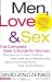 Men, Love and Sex: The Complete User s Guide for Women (Hardcover)