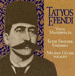 CD-Charts  Music : Vocal Masterpieces of Kemani Tatyos Efendi