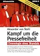 Kampf um die Pressefreiheit. Chronologie eines Skandals