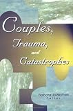 Couples, Trauma, and Catastrophes