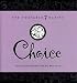 Choice: Choosing the Proactive Life You Want to Live (The Portable 7 Habits Series)
