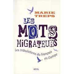 Les mots migrateurs : Tribulations du fran�ais en Europe