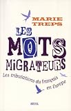 Les mots migrateurs : Tribulations du fran�ais en Europe