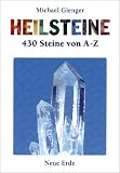 Heilsteine. 430 Steine von A bis Z