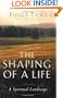 The Shaping of a Life: A Spiritual Landscape