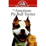 The American Pit Bull Terrier: An Owner's Guideto aHappy Healthy Pet (Your Happy Healthy Pet Guides)