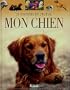 JE CHOISIS ET J'�L�VE MON CHIEN