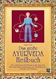 Das gro�e Ayurveda-Heilbuch: Die umfassende Einf�hrung in das Ayurveda. Mit praktischen Anleitungen zur Selbstdiagnose, Therapie und Heilung