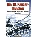 Die 16. Panzer-Division 1938-1945