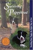 Surviving Puppyhood: Teaching Your Puppy the Right Way to Live (The Common Sense Approach)