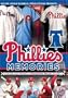 Phillies Memories: The Greatest Moments in Philadelphia Phillies History