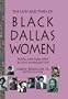 The Lives and Times of Black Dallas Women