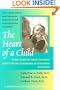 The Heart of a Child: What Families Need to Know about Heart Disorders in Children (Johns Hopkins Press Health Book)