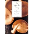 The Shiitake Way: Vegetarian Cooking With Shiitake Mushrooms