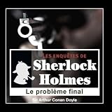 Le Problème Final : Les Enquêtes De Sherlock Holmes