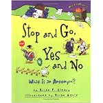 Stop And Go, Yes And No: What Is an Antonym? (Words Are Categorical) book cover