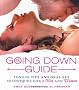 The Going Down Guide: Tongue Tips and Oral Sex Techniques for Men and Women