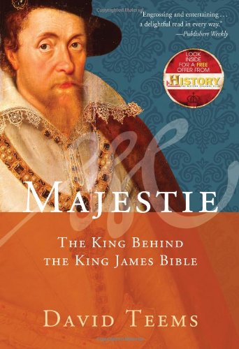 The King Behind the King James Bible - David Teems