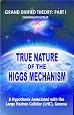 True Nature of  the Higgs Mechanism (Grand Unified Theory: Part I)