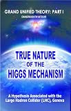 True Nature of  the Higgs Mechanism (Grand Unified Theory: Part I)