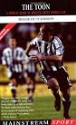 The Toon: A Complete History of Newcastle United Football Club (Mainstream Sport)