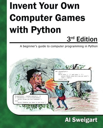 Invent Your Own Computer Games with Python, 3rd Edition, by Al Sweigart