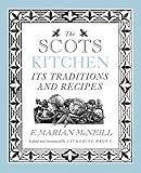 The Scots kitchen : its traditions and lore with old-time recipes