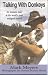 Talking With Donkeys; An Intimate Look at the World's Most Maligned Animal