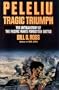 Peleliu: Tragic Triumph: The Untold Story of the Pacific War's Forgotten Battle