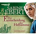 Die Entscheidung der Hebamme, 6 CDs (TARGET - mitten ins Ohr): Hebammen Saga 3