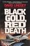 Black Gold, Red Death