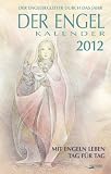 Produkt-Bild: Der Engel-Kalender 2012 - Taschenkalender: Mit Engeln leben Tag f&uuml;r Tag. Der Engelbegleiter durch das Jahr